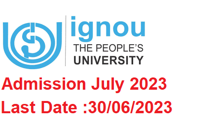 IGNOU Admission July 2023 Session 