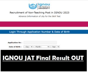 IGNOU Recruitment 2023 : IGNOU JAT Final Result OUT